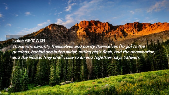 Picture 02 - Isaiah 66:17 WEB Desktop Wallpaper - Those who sanctify themselves and purify - Desktop Bible Verse Wallpaper