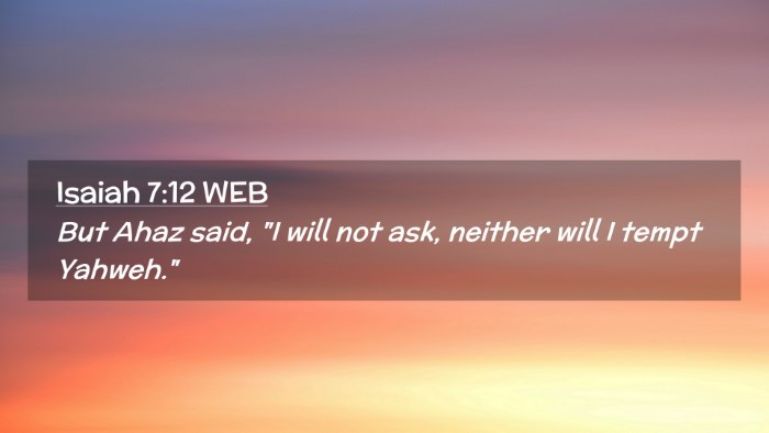 Picture 02 - Isaiah 7:12 WEB Desktop Wallpaper - But Ahaz said, 