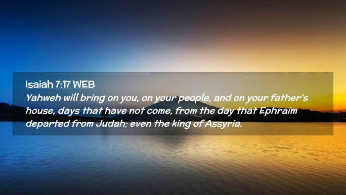 Picture 02 - Isaiah 7:17 WEB Desktop Wallpaper - Yahweh will bring on you, on your people, and on - Desktop Bible Verse Wallpaper