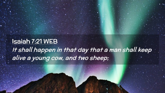 Picture 02 - Isaiah 7:21 WEB Desktop Wallpaper - It shall happen in that day that a man shall keep - Desktop Bible Verse Wallpaper