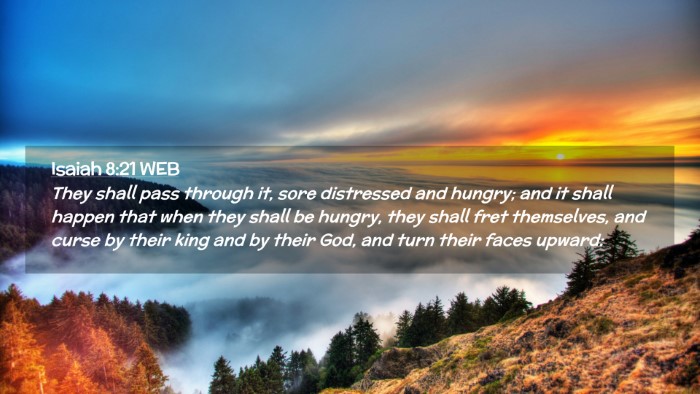 Picture 02 - Isaiah 8:21 WEB Desktop Wallpaper - They shall pass through it, sore distressed and - Desktop Bible Verse Wallpaper