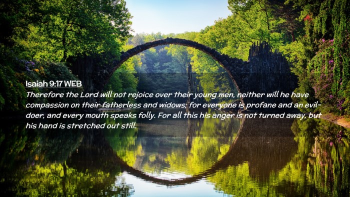 Picture 02 - Isaiah 9:17 WEB Desktop Wallpaper - Therefore the Lord will not rejoice over their - Desktop Bible Verse Wallpaper