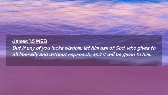Picture 02 - James 1:5 WEB Desktop Wallpaper - But if any of you lacks wisdom, let him ask of - Desktop Bible Verse Wallpaper