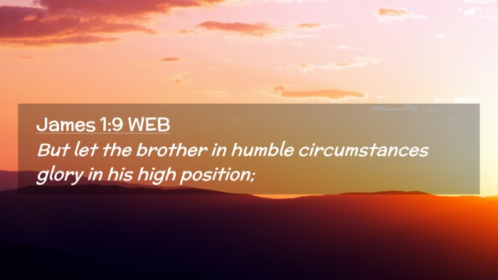 Picture 02 - James 1:9 WEB Desktop Wallpaper - But let the brother in humble circumstances glory - Desktop Bible Verse Wallpaper