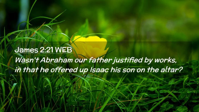 Picture 02 - James 2:21 WEB Desktop Wallpaper - Wasn't Abraham our father justified by works, in - Desktop Bible Verse Wallpaper