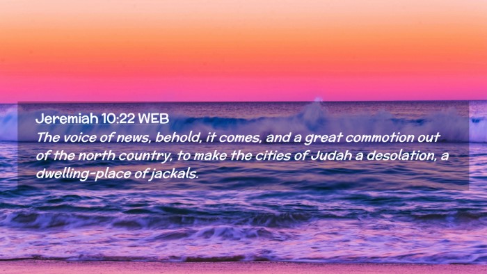 Picture 02 - Jeremiah 10:22 WEB Desktop Wallpaper - The voice of news, behold, it comes, and a great - Desktop Bible Verse Wallpaper