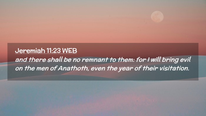 Picture 02 - Jeremiah 11:23 WEB Desktop Wallpaper - and there shall be no remnant to them: for I will - Desktop Bible Verse Wallpaper