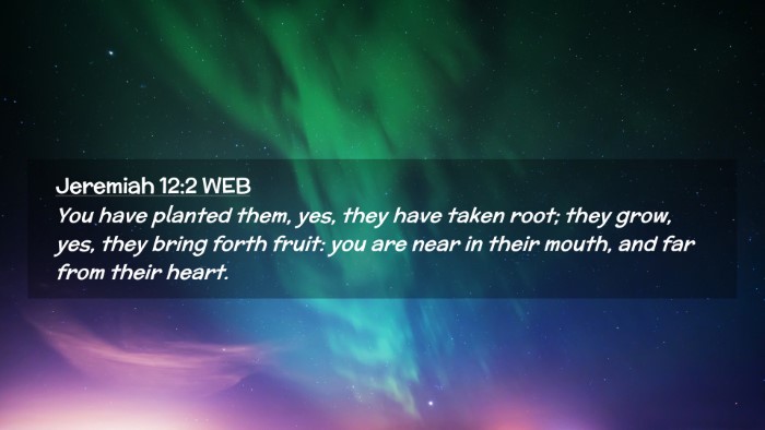 Picture 02 - Jeremiah 12:2 WEB Desktop Wallpaper - You have planted them, yes, they have taken root; - Desktop Bible Verse Wallpaper