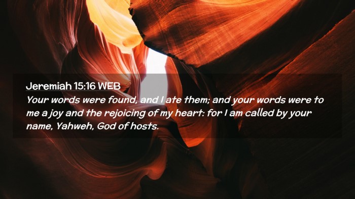 Picture 02 - Jeremiah 15:16 WEB Desktop Wallpaper - Your words were found, and I ate them; and your - Desktop Bible Verse Wallpaper
