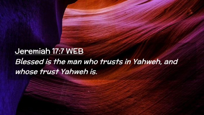 Picture 02 - Jeremiah 17:7 WEB Desktop Wallpaper - Blessed is the man who trusts in Yahweh, and - Desktop Bible Verse Wallpaper