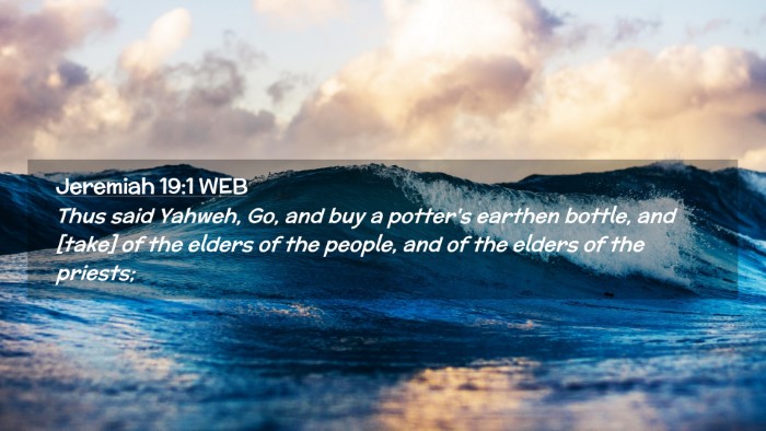 Picture 02 - Jeremiah 19:1 WEB Desktop Wallpaper - Thus said Yahweh, Go, and buy a potter's earthen - Desktop Bible Verse Wallpaper