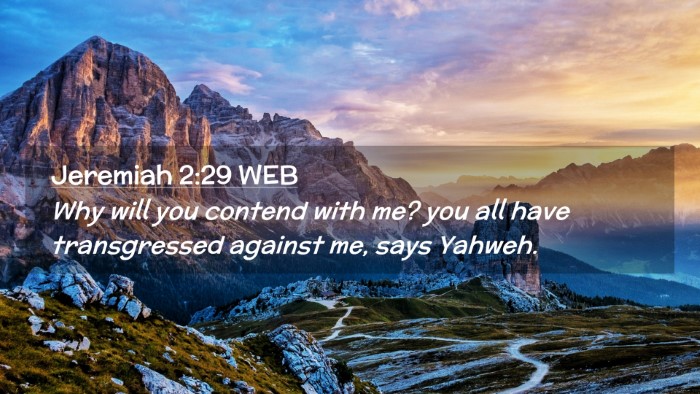 Picture 02 - Jeremiah 2:29 WEB Desktop Wallpaper - Why will you contend with me? you all have - Desktop Bible Verse Wallpaper