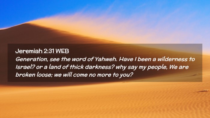 Picture 02 - Jeremiah 2:31 WEB Desktop Wallpaper - Generation, see the word of Yahweh. Have I been a - Desktop Bible Verse Wallpaper