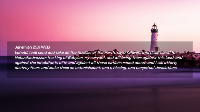 Picture 02 - Jeremiah 25:9 WEB Desktop Wallpaper - behold, I will send and take all the families of - Desktop Bible Verse Wallpaper