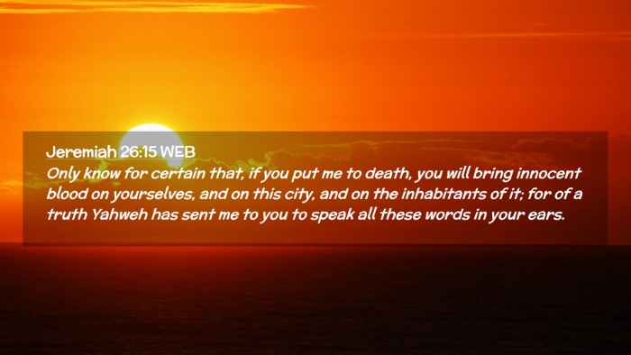 Picture 02 - Jeremiah 26:15 WEB Desktop Wallpaper - Only know for certain that, if you put me to - Desktop Bible Verse Wallpaper
