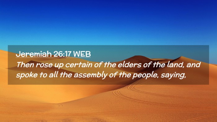 Picture 02 - Jeremiah 26:17 WEB Desktop Wallpaper - Then rose up certain of the elders of the land, - Desktop Bible Verse Wallpaper
