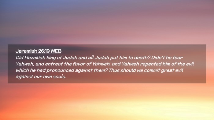 Picture 02 - Jeremiah 26:19 WEB Desktop Wallpaper - Did Hezekiah king of Judah and all Judah put him - Desktop Bible Verse Wallpaper