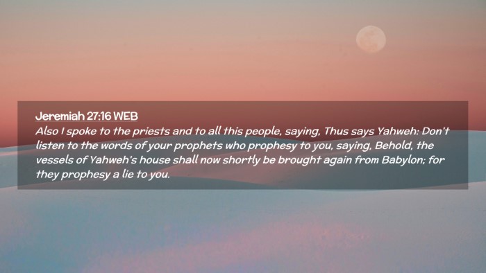 Picture 02 - Jeremiah 27:16 WEB Desktop Wallpaper - Also I spoke to the priests and to all this - Desktop Bible Verse Wallpaper