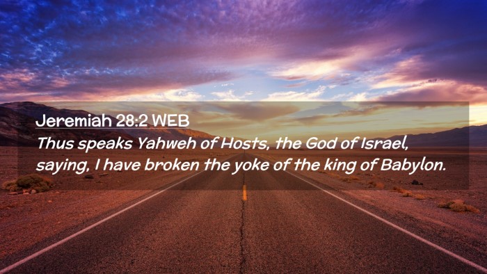 Picture 02 - Jeremiah 28:2 WEB Desktop Wallpaper - Thus speaks Yahweh of Hosts, the God of Israel, - Desktop Bible Verse Wallpaper