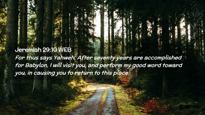 Picture 02 - Jeremiah 29:10 WEB Desktop Wallpaper - For thus says Yahweh, After seventy years are - Desktop Bible Verse Wallpaper