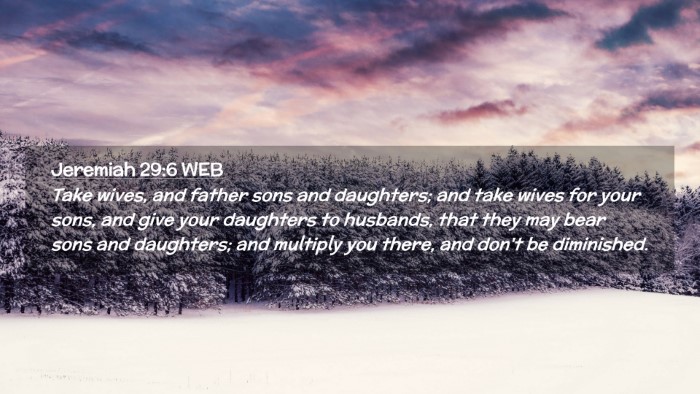 Picture 02 - Jeremiah 29:6 WEB Desktop Wallpaper - Take wives, and father sons and daughters; and - Desktop Bible Verse Wallpaper