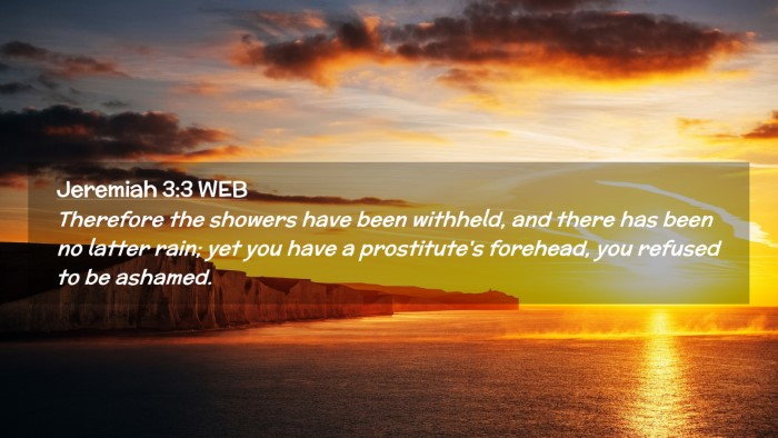Picture 02 - Jeremiah 3:3 WEB Desktop Wallpaper - Therefore the showers have been withheld, and - Desktop Bible Verse Wallpaper