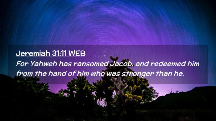 Picture 02 - Jeremiah 31:11 WEB Desktop Wallpaper - For Yahweh has ransomed Jacob, and redeemed him - Desktop Bible Verse Wallpaper