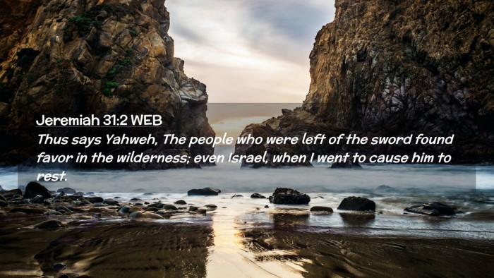 Picture 02 - Jeremiah 31:2 WEB Desktop Wallpaper - Thus says Yahweh, The people who were left of the - Desktop Bible Verse Wallpaper