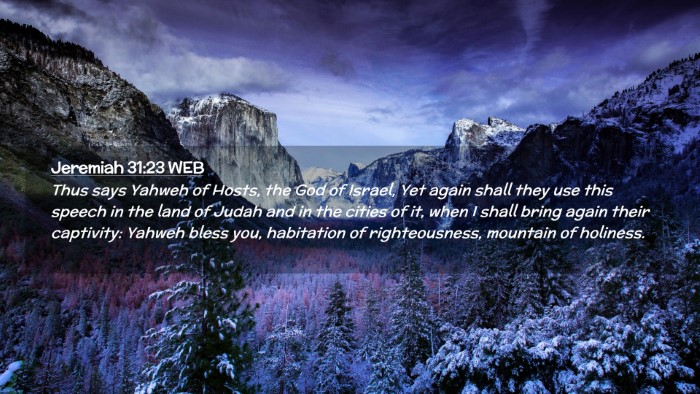 Picture 02 - Jeremiah 31:23 WEB Desktop Wallpaper - Thus says Yahweh of Hosts, the God of Israel, Yet - Desktop Bible Verse Wallpaper