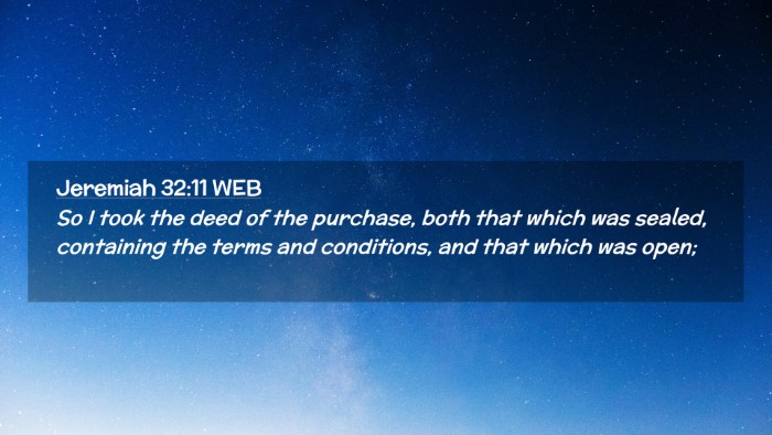 Picture 02 - Jeremiah 32:11 WEB Desktop Wallpaper - So I took the deed of the purchase, both that - Desktop Bible Verse Wallpaper