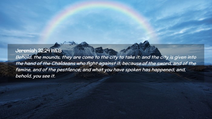 Picture 02 - Jeremiah 32:24 WEB Desktop Wallpaper - Behold, the mounds, they are come to the city to - Desktop Bible Verse Wallpaper