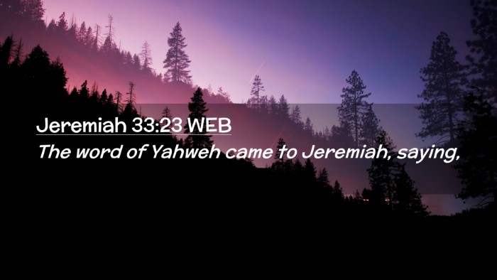 Picture 02 - Jeremiah 33:23 WEB Desktop Wallpaper - The word of Yahweh came to Jeremiah, - Desktop Bible Verse Wallpaper