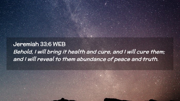 Picture 02 - Jeremiah 33:6 WEB Desktop Wallpaper - Behold, I will bring it health and cure, and I - Desktop Bible Verse Wallpaper
