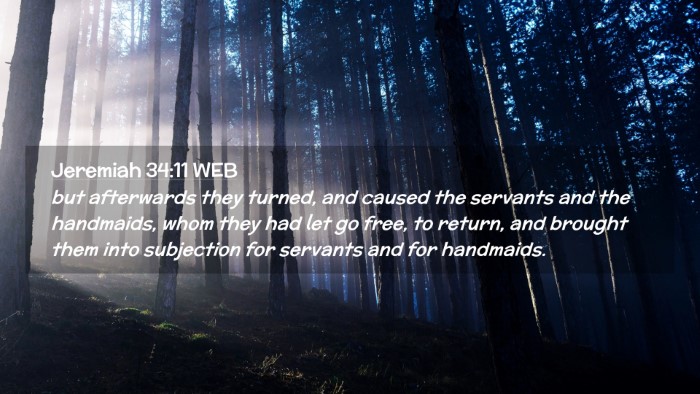 Picture 02 - Jeremiah 34:11 WEB Desktop Wallpaper - but afterwards they turned, and caused the - Desktop Bible Verse Wallpaper