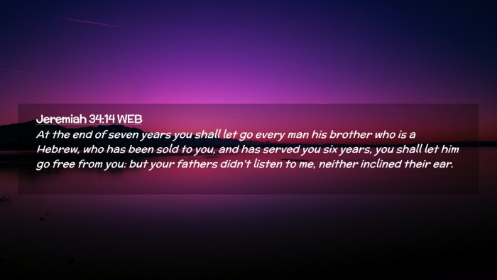 Picture 02 - Jeremiah 34:14 WEB Desktop Wallpaper - At the end of seven years you shall let go every - Desktop Bible Verse Wallpaper