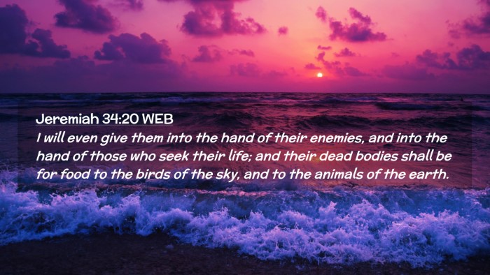 Picture 02 - Jeremiah 34:20 WEB Desktop Wallpaper - I will even give them into the hand of their - Desktop Bible Verse Wallpaper