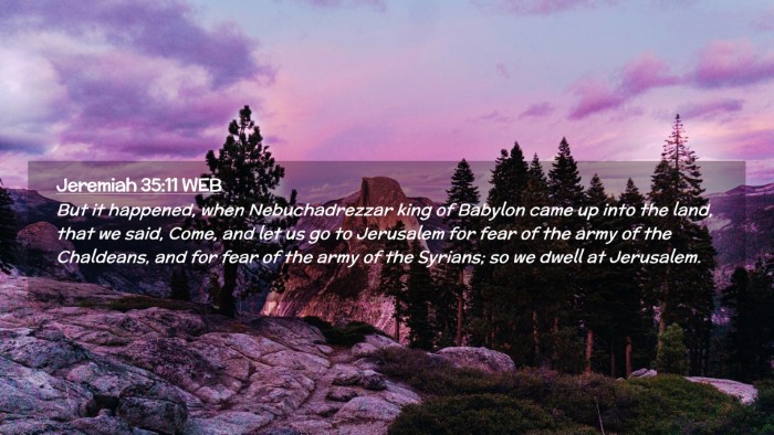 Picture 02 - Jeremiah 35:11 WEB Desktop Wallpaper - But it happened, when Nebuchadrezzar king of - Desktop Bible Verse Wallpaper
