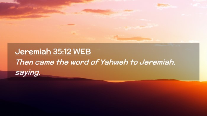 Picture 02 - Jeremiah 35:12 WEB Desktop Wallpaper - Then came the word of Yahweh to Jeremiah, - Desktop Bible Verse Wallpaper