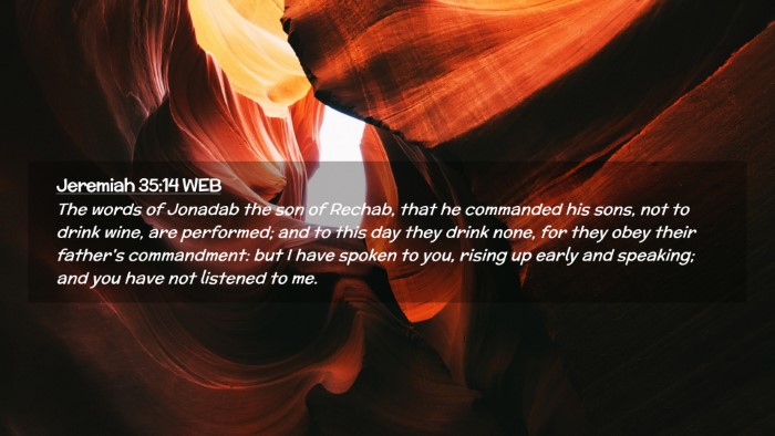Picture 02 - Jeremiah 35:14 WEB Desktop Wallpaper - The words of Jonadab the son of Rechab, that he - Desktop Bible Verse Wallpaper