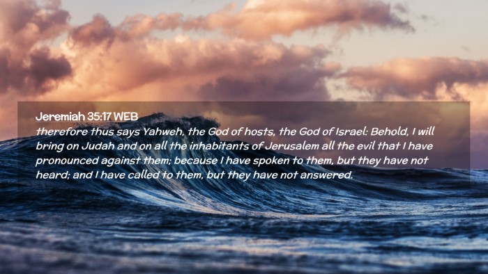 Picture 02 - Jeremiah 35:17 WEB Desktop Wallpaper - therefore thus says Yahweh, the God of hosts, the - Desktop Bible Verse Wallpaper
