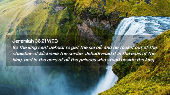 Picture 02 - Jeremiah 36:21 WEB Desktop Wallpaper - So the king sent Jehudi to get the scroll; and he - Desktop Bible Verse Wallpaper