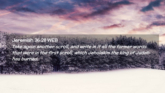 Picture 02 - Jeremiah 36:28 WEB Desktop Wallpaper - Take again another scroll, and write in it all - Desktop Bible Verse Wallpaper
