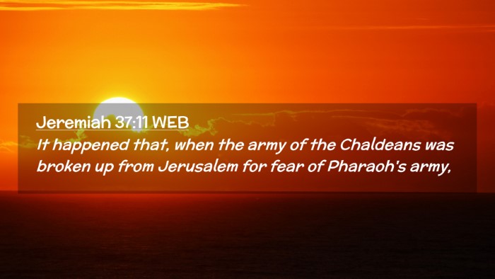 Picture 02 - Jeremiah 37:11 WEB Desktop Wallpaper - It happened that, when the army of the Chaldeans - Desktop Bible Verse Wallpaper