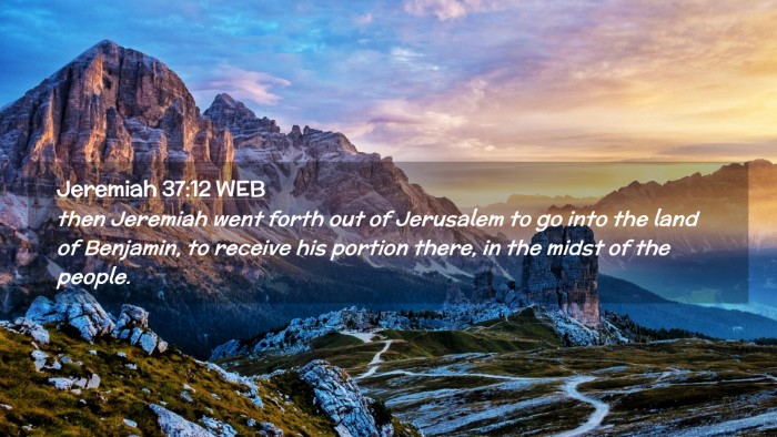 Picture 02 - Jeremiah 37:12 WEB Desktop Wallpaper - then Jeremiah went forth out of Jerusalem to go - Desktop Bible Verse Wallpaper
