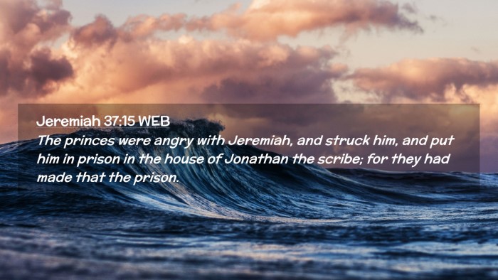 Picture 02 - Jeremiah 37:15 WEB Desktop Wallpaper - The princes were angry with Jeremiah, and struck - Desktop Bible Verse Wallpaper