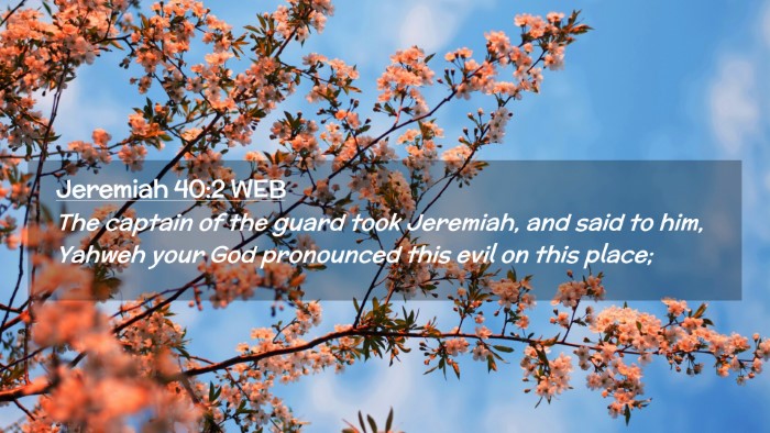 Picture 02 - Jeremiah 40:2 WEB Desktop Wallpaper - The captain of the guard took Jeremiah, and said - Desktop Bible Verse Wallpaper