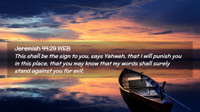 Picture 02 - Jeremiah 44:29 WEB Desktop Wallpaper - This shall be the sign to you, says Yahweh, that - Desktop Bible Verse Wallpaper
