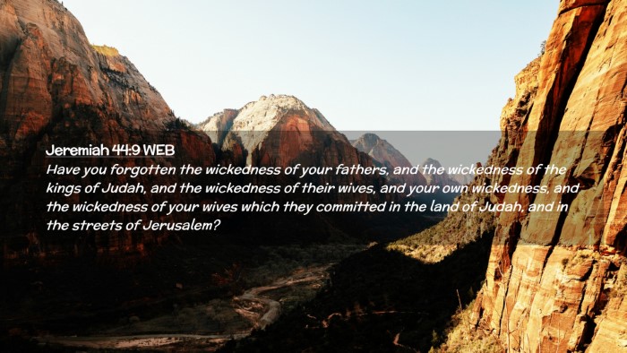 Picture 02 - Jeremiah 44:9 WEB Desktop Wallpaper - Have you forgotten the wickedness of your - Desktop Bible Verse Wallpaper