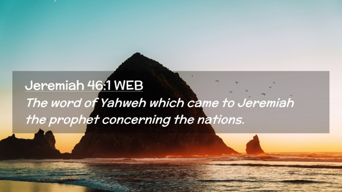 Picture 02 - Jeremiah 46:1 WEB Desktop Wallpaper - The word of Yahweh which came to Jeremiah the - Desktop Bible Verse Wallpaper
