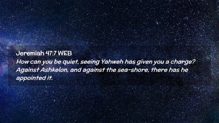 Picture 02 - Jeremiah 47:7 WEB Desktop Wallpaper - How can you be quiet, seeing Yahweh has given you - Desktop Bible Verse Wallpaper